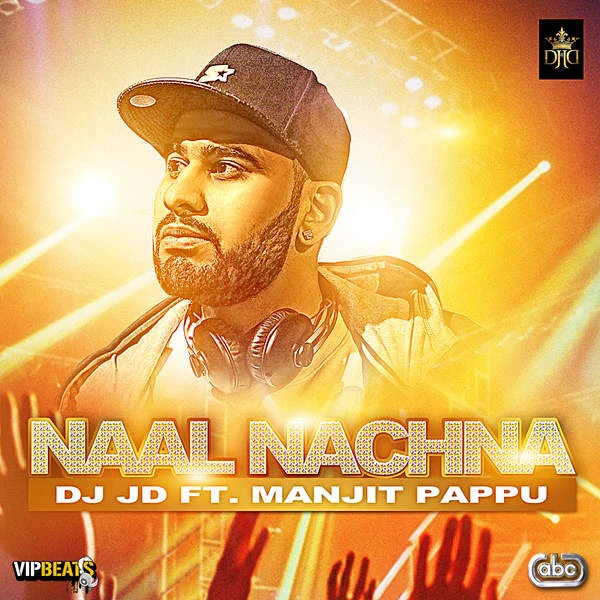 Naal Nachna Ft. DJ JD Manjit Pappu mp3 song download, Naal Nachna Manjit Pappu full album mp3 song