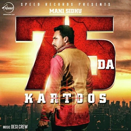 75 Da Kartoos Ft Desi Crew Mani Sidhu mp3 song download, 75 Da Kartoos Mani Sidhu full album mp3 song
