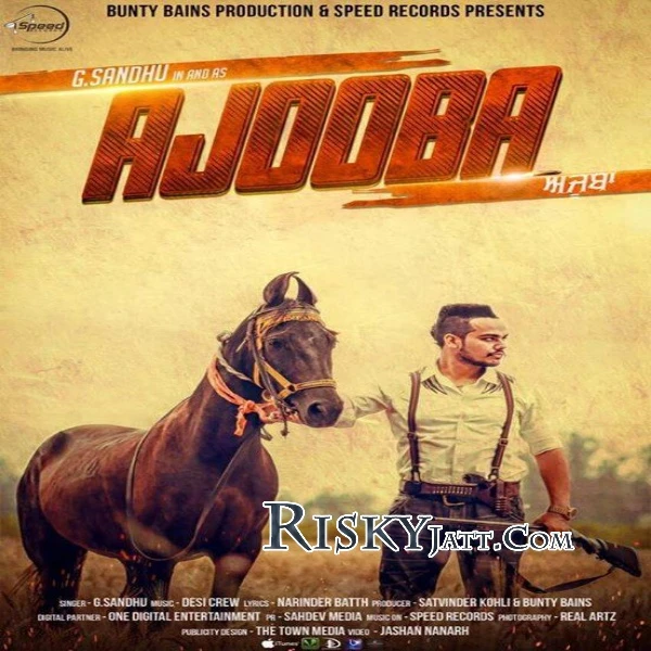 Ajooba Ft. Desi Crew G Sandhu mp3 song download, Ajooba G Sandhu full album mp3 song