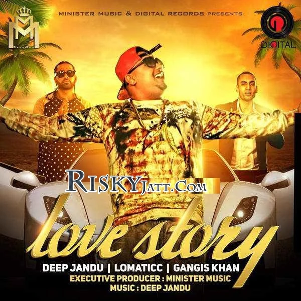 Love Story Deep Jandu, Gangis Khan mp3 song download, Love Story Deep Jandu, Gangis Khan full album mp3 song