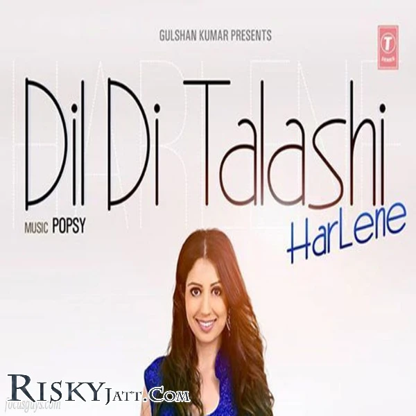 Dil Di Talashi Harlene mp3 song download, Dil Di Talashi Harlene full album mp3 song