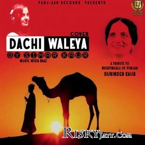 Dachi Waleya Simar Kaur mp3 song download, Dachi Waleya Simar Kaur full album mp3 song