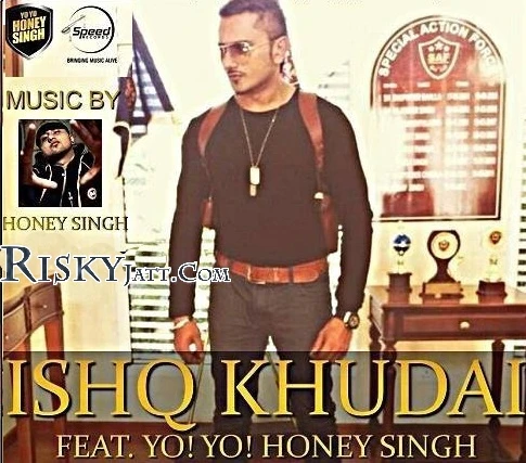 Ishq Khudai Yo Yo Honey Singh mp3 song download, Ishq Khudai Yo Yo Honey Singh full album mp3 song