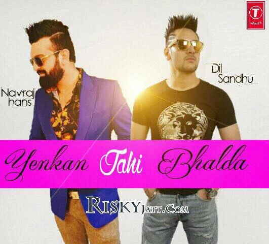 Yenkenn Jehi Bhalda Navraj Hans mp3 song download, Yenkenn Jehi Bhalda Navraj Hans full album mp3 song