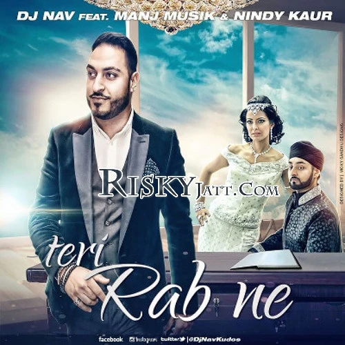 Teri Rab Ne Manj Musik, Nindy Kaur, DJ Nav mp3 song download, Teri Rab Ne Manj Musik, Nindy Kaur, DJ Nav full album mp3 song