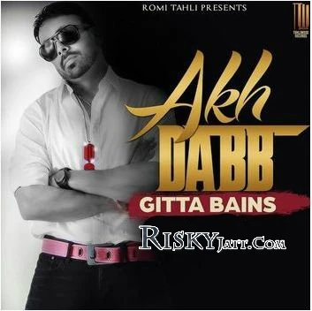 Akh Dabb Gitta Bains mp3 song download, Akh Dabb Gitta Bains full album mp3 song