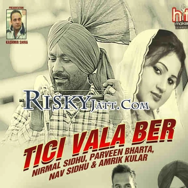 Aja Ve Sardara Nirmal Sidhu, Parveen Bharta mp3 song download, Tici Vala Ber Nirmal Sidhu, Parveen Bharta full album mp3 song