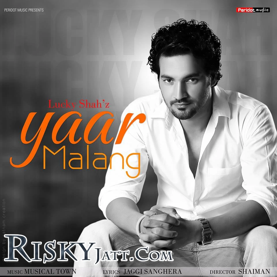 Yaar Malang Lucky Shah mp3 song download, Yaar Malang Lucky Shah full album mp3 song
