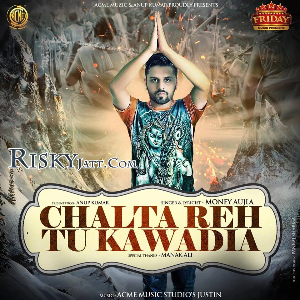 Chalta Reh Tu Kawadia Money Aujla mp3 song download, Chalta Reh Tu Kawadia Money Aujla full album mp3 song