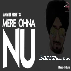 Mere Ohna Nu Anmol Preet mp3 song download, Mere Ohna Nu Anmol Preet full album mp3 song