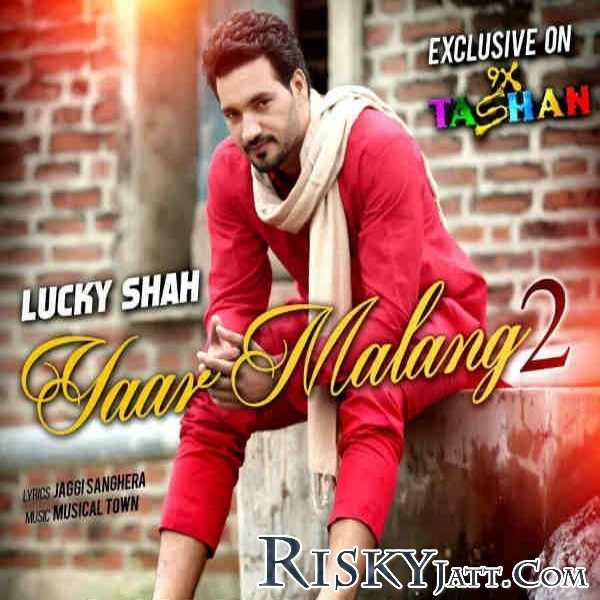 Yaar Malang Lucky Shah mp3 song download, Yaar Malang Lucky Shah full album mp3 song