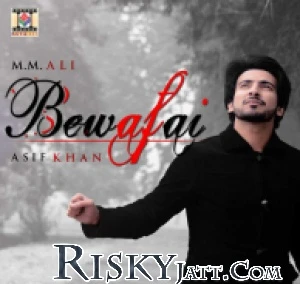 Bewafai Asif Khan, MM Ali mp3 song download, Bewafai Asif Khan, MM Ali full album mp3 song