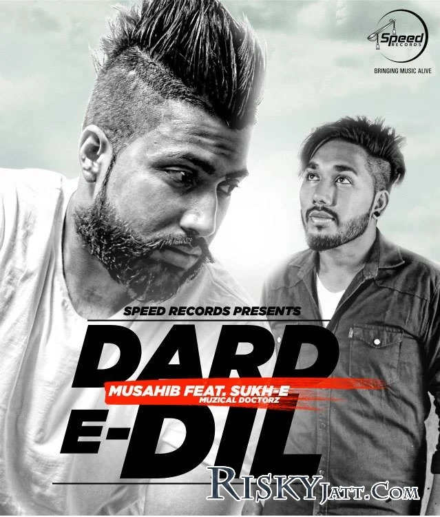 Dard-E-Dil Musahib, Sukhe Muzical Doctorz mp3 song download, Dard-E-Dil Musahib, Sukhe Muzical Doctorz full album mp3 song