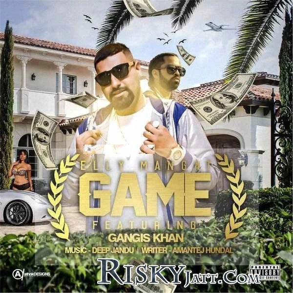 Game Deep Jandu, Gangis Khan, Elly Mangat mp3 song download, Game Deep Jandu, Gangis Khan, Elly Mangat full album mp3 song