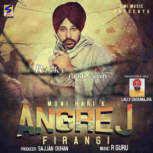 Angrej (Firangi) Moni Hari mp3 song download, Angrej (Firangi) Moni Hari full album mp3 song