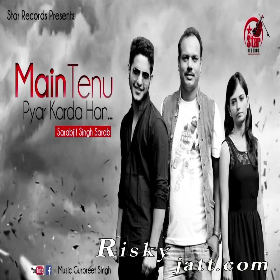 Main Tenu Pyar Krda Han Sarabjit Singh Sarab mp3 song download, Main Tenu Pyar Krda Han Sarabjit Singh Sarab full album mp3 song