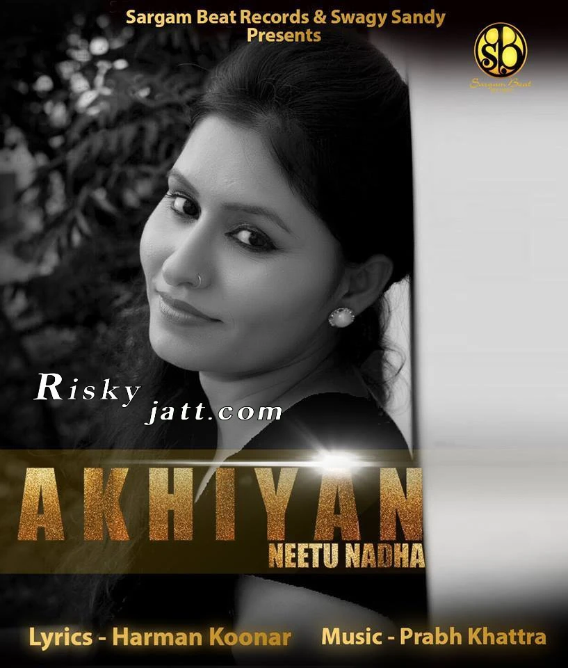 Akhiyan Neetu Nadha mp3 song download, Akhiyan Neetu Nadha full album mp3 song