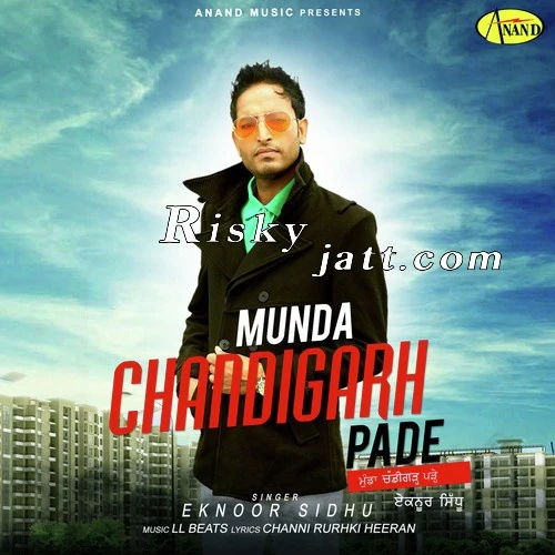 Munda Chandigarh Pade Eknoor Sidhu mp3 song download, Munda Chandigarh Pade Eknoor Sidhu full album mp3 song