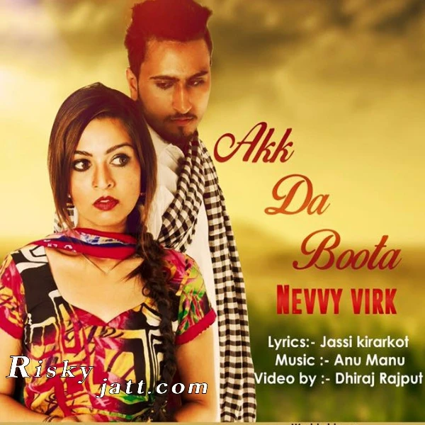 Akk Da Boota Nevvy Virk mp3 song download, Akk Da Boota Nevvy Virk full album mp3 song