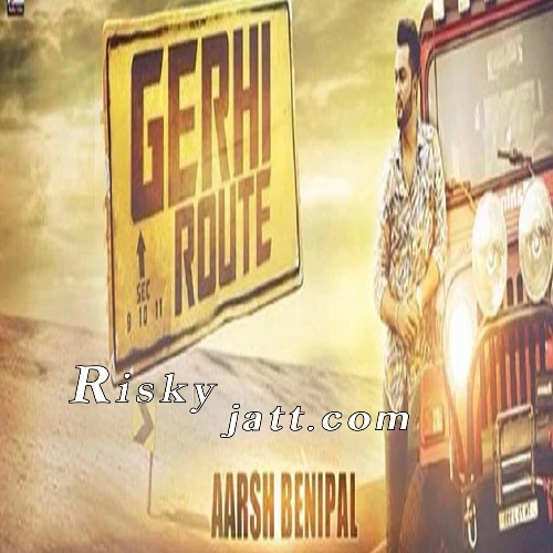 Gerhe Route Aarsh Benipal mp3 song download, Gerhe Route Aarsh Benipal full album mp3 song