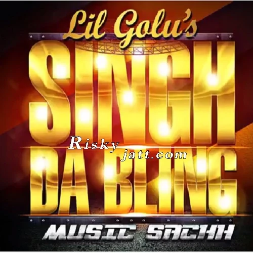 Singh Da Bling LiL Golu mp3 song download, Singh Da Bling LiL Golu full album mp3 song