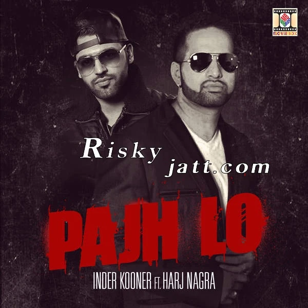 Pajh Lo (feat Harj Nagra) Inder Kooner mp3 song download, Pajh Lo Inder Kooner full album mp3 song