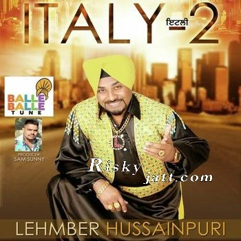 Italy 2 Lehmber Hussainpuri mp3 song download, Italy 2 Lehmber Hussainpuri full album mp3 song