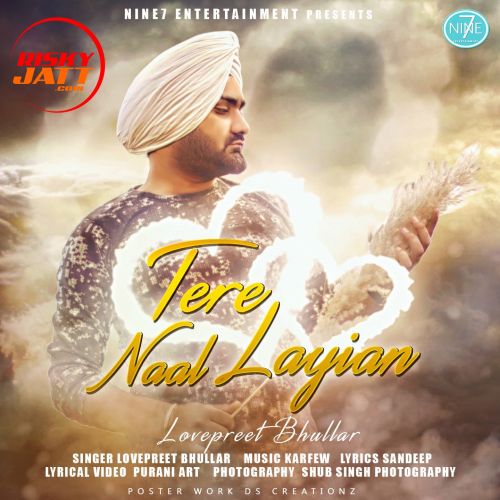 Tere Naal Layian Lovepreet Bhullar mp3 song download, Tere Naal Layian Lovepreet Bhullar full album mp3 song