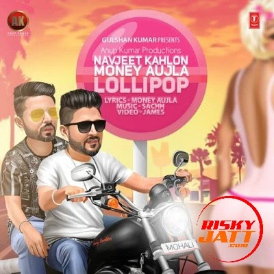 Lollipop Money Aujla, Navjeet Kahlon mp3 song download, Lollipop Money Aujla, Navjeet Kahlon full album mp3 song