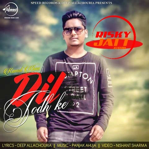 Dil Todh Ke Kamal Khan mp3 song download, Dil Todh Ke Kamal Khan full album mp3 song