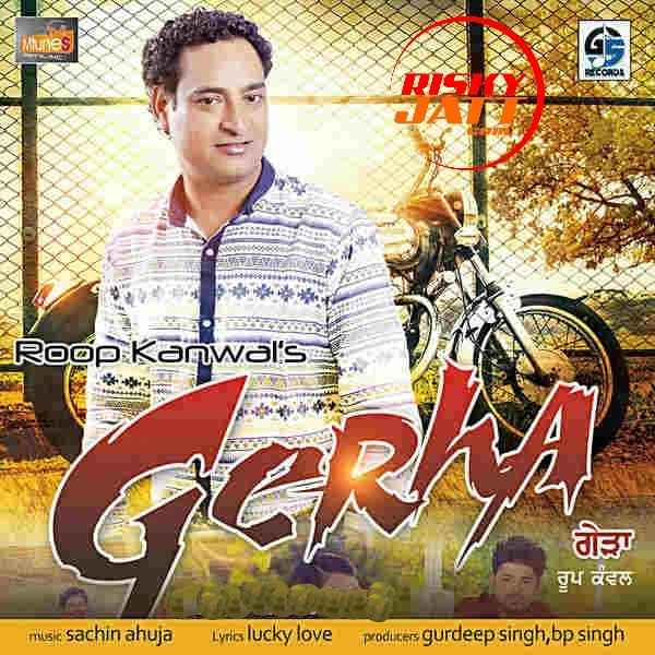 Gerha ft Sachin Ahuja Roop Kanwal mp3 song download, Gerha Roop Kanwal full album mp3 song