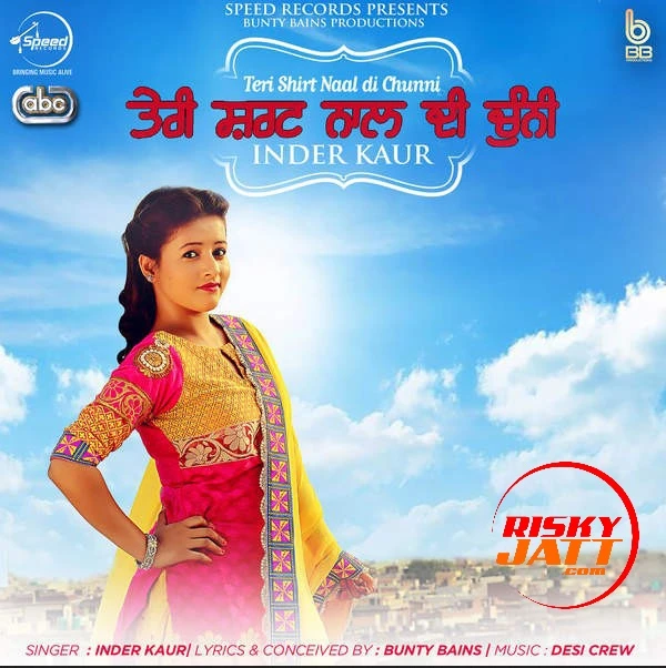 Teri Shirt Naal Di Chunni Inder Kaur mp3 song download, Teri Shirt Naal Di Chunni Inder Kaur full album mp3 song