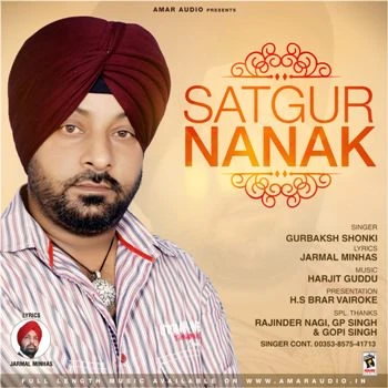 Satgur Nanak Gurbaksh Shonki mp3 song download, Satgur Nanak Gurbaksh Shonki full album mp3 song