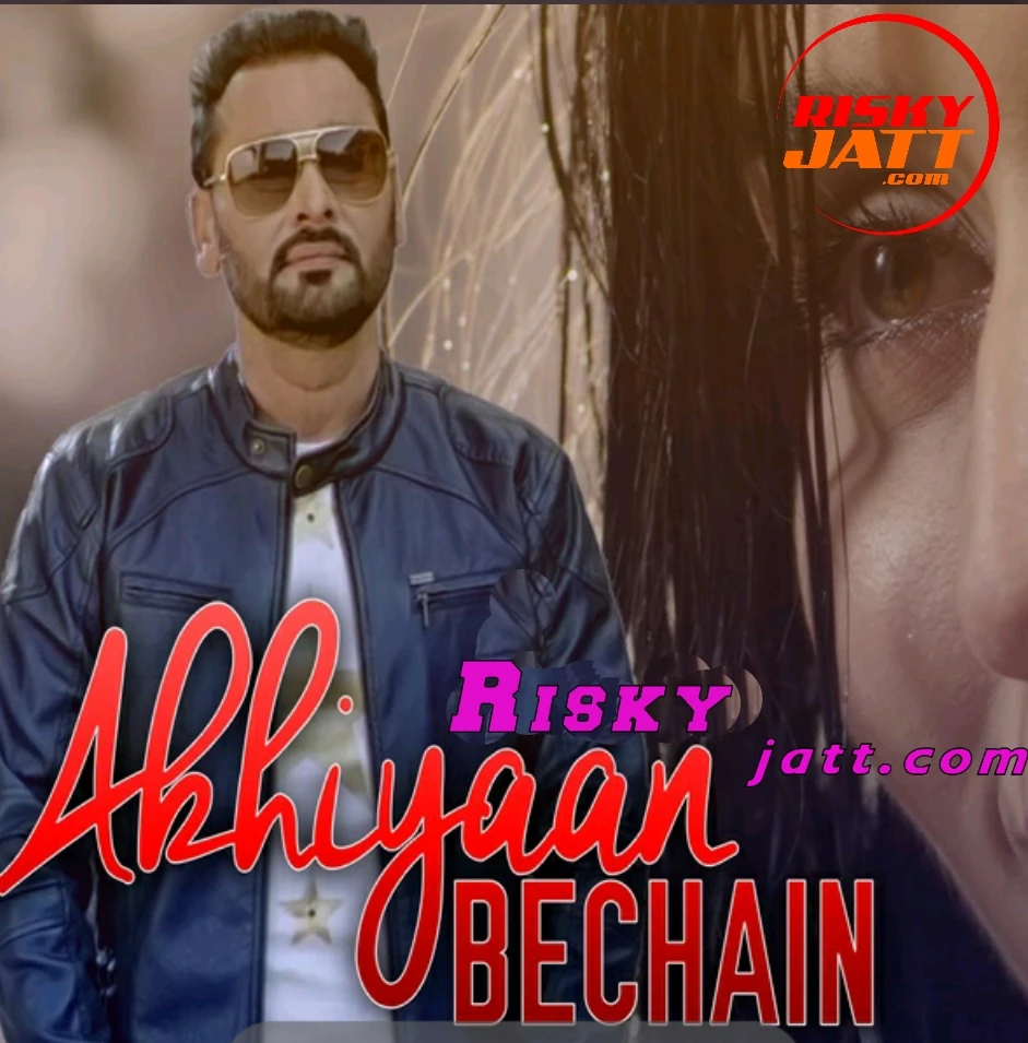 Akhiyaan Bechain Nachhatar Gill mp3 song download, Akhiyaan Bechain Nachhatar Gill full album mp3 song