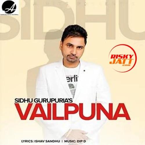 Vailpuna Sidhu Gurupuria mp3 song download, Vailpuna Sidhu Gurupuria full album mp3 song
