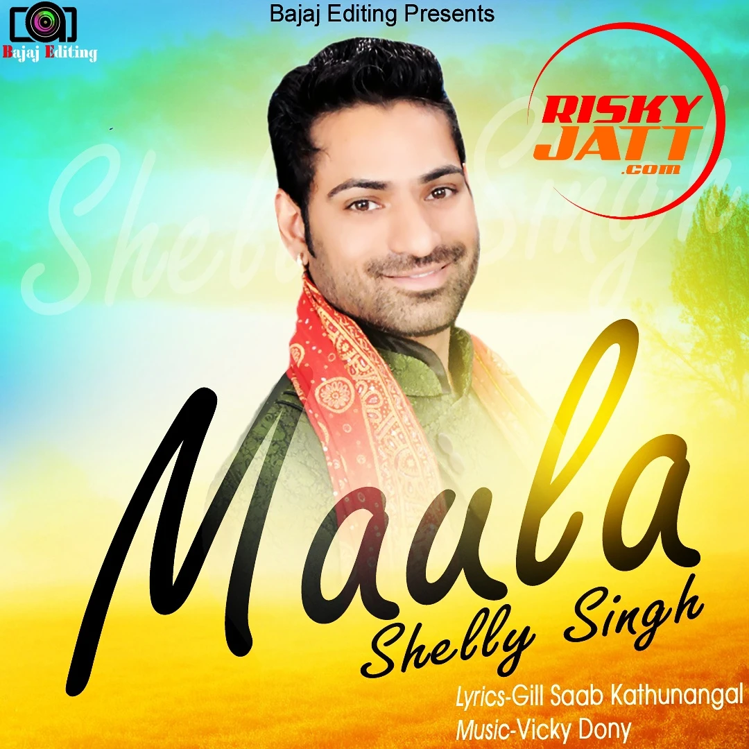 Maula Shelly Singh mp3 song download, Maula Shelly Singh full album mp3 song
