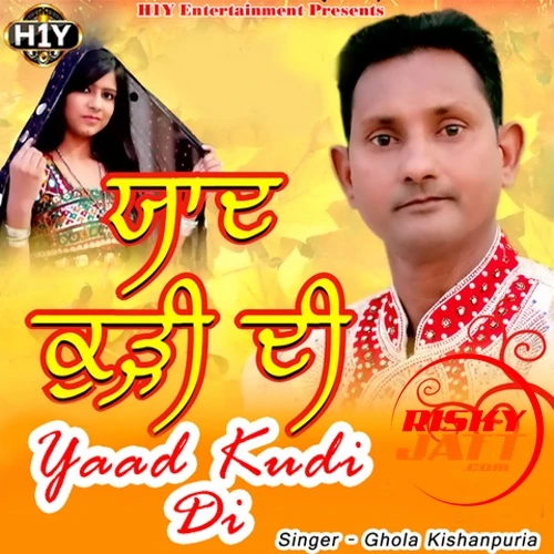 Yaad_Kudi_Di Ghola Kishanpuria mp3 song download, Yaad Kudi Di Ghola Kishanpuria full album mp3 song