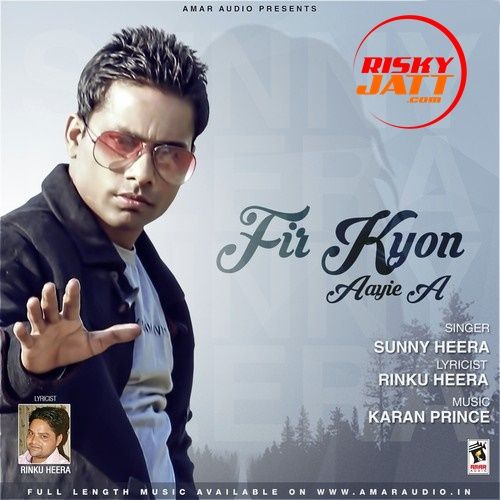 Fir Kyon Aayie A Sunny Heera mp3 song download, Fir Kyon Aayie A Sunny Heera full album mp3 song