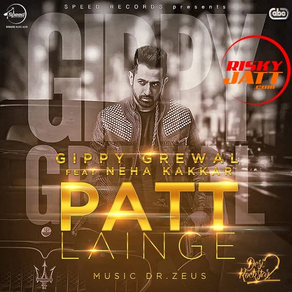 Patt Lainge Gippy Grewal, Neha Kakkar mp3 song download, Patt Lainge Gippy Grewal, Neha Kakkar full album mp3 song