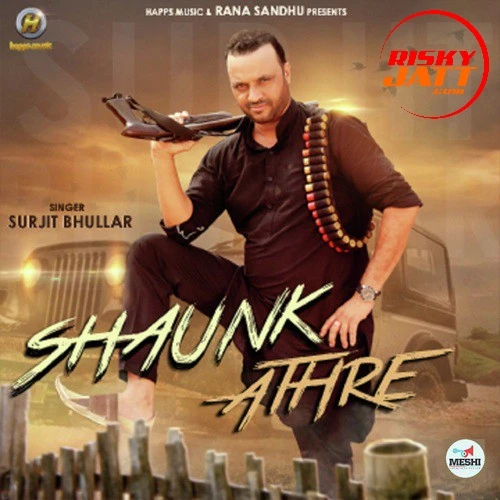 Shaunk Athre Surjit Bhullar mp3 song download, Shaunk Athre Surjit Bhullar full album mp3 song