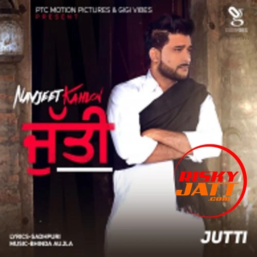 Jutti Navjeet Kahlon mp3 song download, Jutti Navjeet Kahlon full album mp3 song