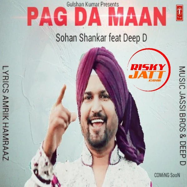 Pag Da Maan Sohan Shankar, Deep D mp3 song download, Pag Da Maan Sohan Shankar, Deep D full album mp3 song