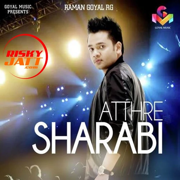 Atthre Sharabi Raman Goyal RG mp3 song download, Atthre Sharabi Raman Goyal RG full album mp3 song