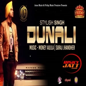 Dunali Stylish Singh mp3 song download, Dunali Stylish Singh full album mp3 song