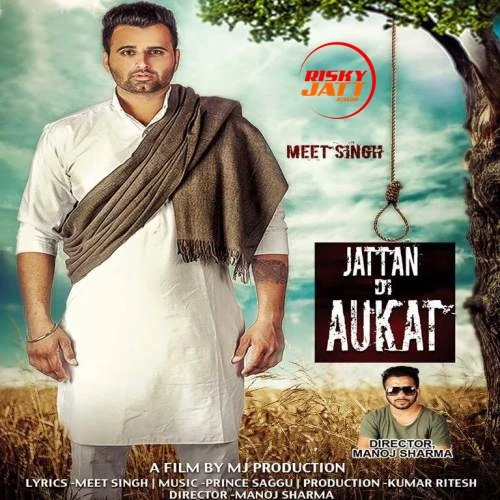 Jattan Di Aukat Meet Singh mp3 song download, Jattan Di Aukat Meet Singh full album mp3 song