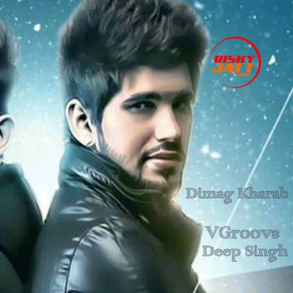 Dimag Kharab Deep Singh mp3 song download, Dimag Kharab Deep Singh full album mp3 song