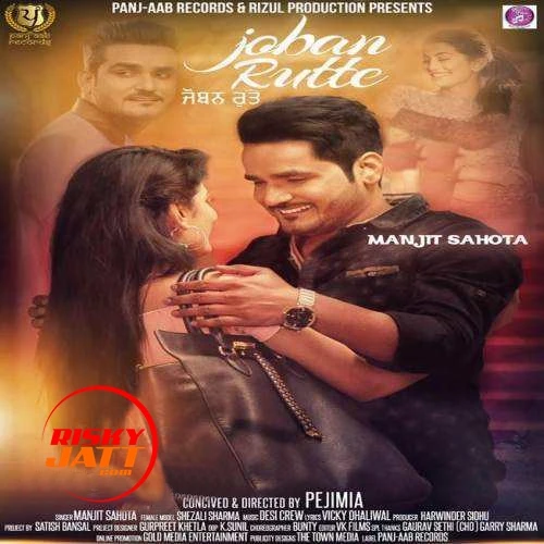 Joban Rutte Manjit Sahota mp3 song download, Joban Rutte Manjit Sahota full album mp3 song