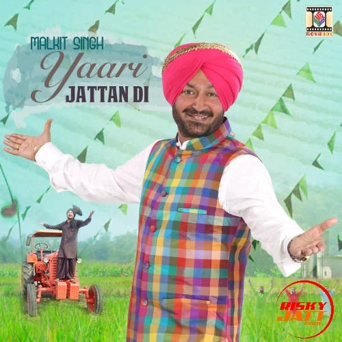 Yaari Jattan Di Malkit Singh mp3 song download, Yaari Jattan Di Malkit Singh full album mp3 song