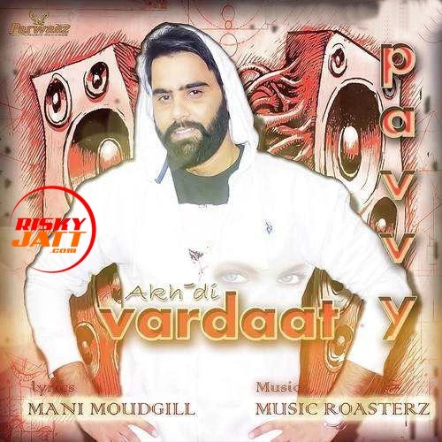 Akh Di Vardaat Pavvy mp3 song download, Akh Di Vardaat Pavvy full album mp3 song