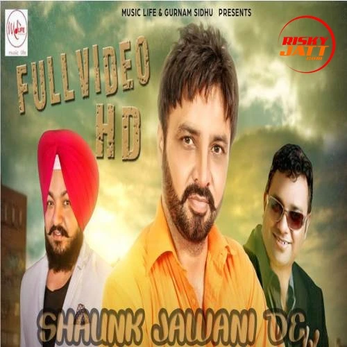Shaunk Jawani De Jella Sandhu, Pappi Gill mp3 song download, Shaunk Jawani De Jella Sandhu, Pappi Gill full album mp3 song